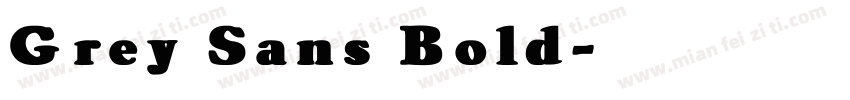 Grey Sans Bold字体转换